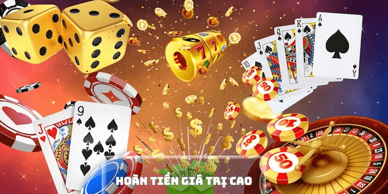 Hoàn tiền với giá trị cao